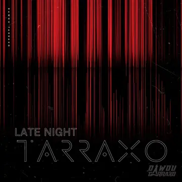 LATE NIGHT TARRAXO